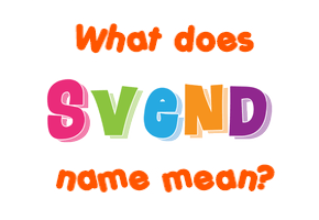 Meaning of Svend Name