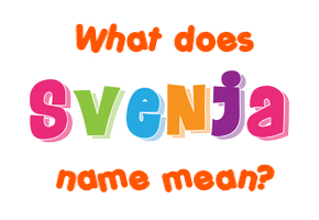 Meaning of Svenja Name