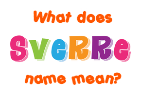 Meaning of Sverre Name