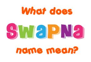 Meaning of Swapna Name