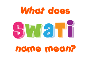 Meaning of Swati Name