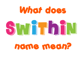 Meaning of Swithin Name