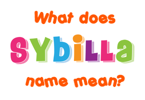 Meaning of Sybilla Name