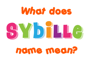 Meaning of Sybille Name