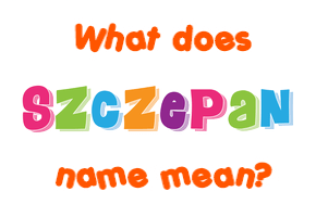 Meaning of Szczepan Name