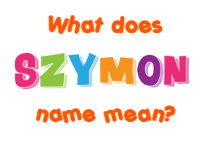 Meaning of Szymon Name