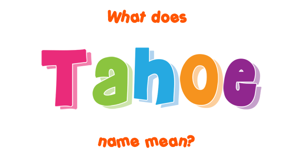 tahoe-name-meaning-of-tahoe