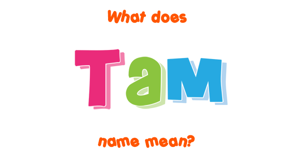 tam-name-meaning-of-tam