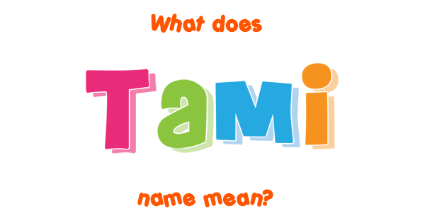 tami-name-meaning-of-tami