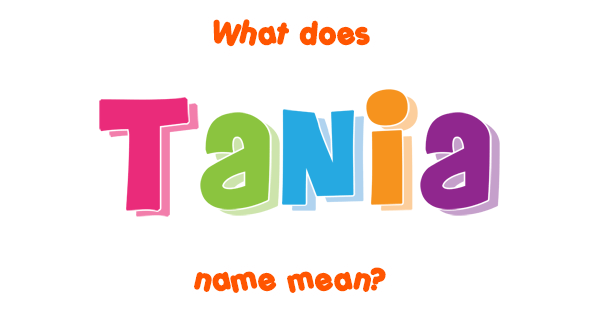 tania-name-meaning-of-tania