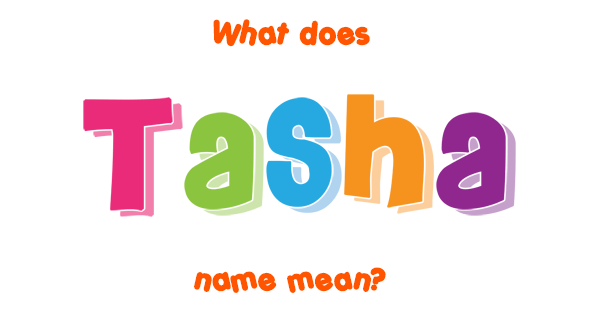 Where Does The Name Tasha Come From