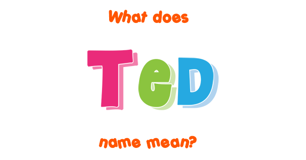 ted-name-meaning-of-ted