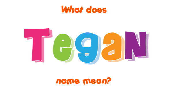tegan meaning