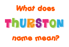 Meaning of Thurston Name