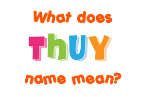 Meaning of Thuy Name