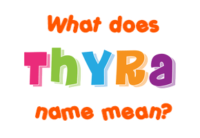 Meaning of Thyra Name