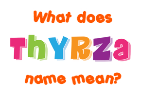 Meaning of Thyrza Name