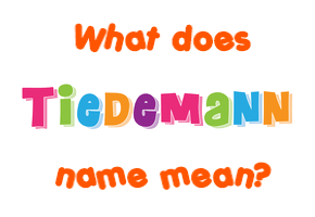 Meaning of Tiedemann Name