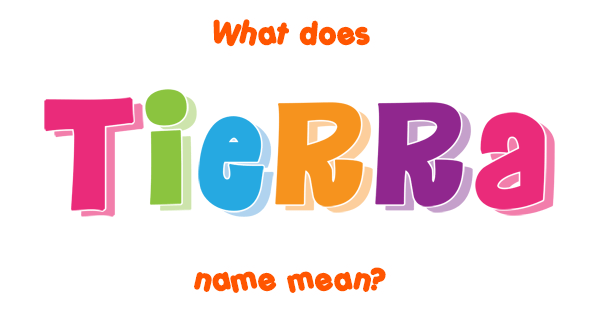 Tierra Name Meaning Of Tierra