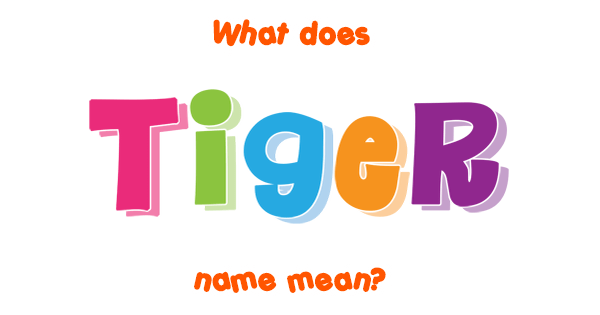 tiger-name-meaning-of-tiger