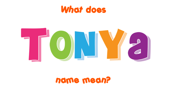 tonya-name-meaning-of-tonya