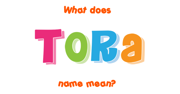 tora-name-meaning-of-tora