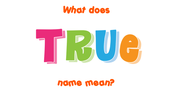 true-name-meaning-of-true