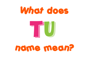 Meaning of Tu Name