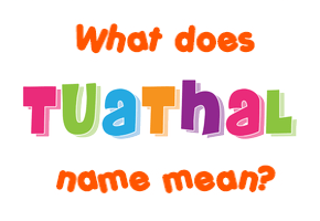 Meaning of Tuathal Name