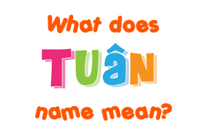 Meaning of Tuân Name