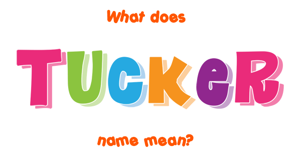 tucker-name-meaning-of-tucker