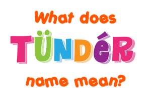 Meaning of Tündér Name