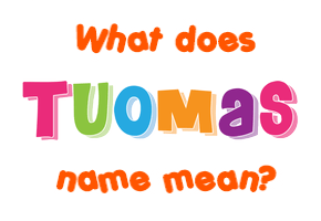 Meaning of Tuomas Name