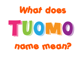 Meaning of Tuomo Name