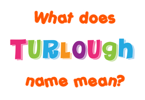 Meaning of Turlough Name