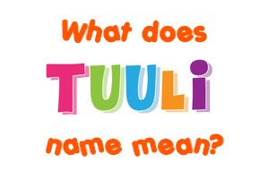 Meaning of Tuuli Name