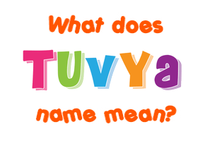 Meaning of Tuvya Name