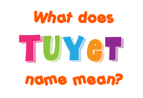 Meaning of Tuyet Name