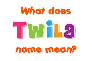 Meaning of Twila Name