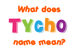 Meaning of Tycho Name