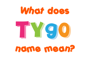 Meaning of Tygo Name