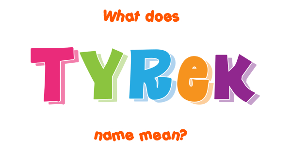 tyrek-name-meaning-of-tyrek