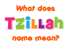 Meaning of Tzillah Name