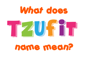 Meaning of Tzufit Name