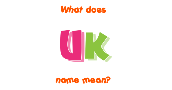 uk-name-meaning-of-uk