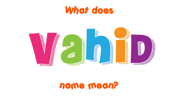 What Is The Meaning Of Vahid