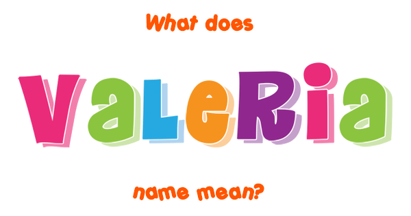 Valeria Name Meaning Of Valeria