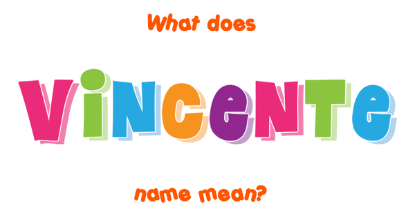 vincente-name-meaning-of-vincente