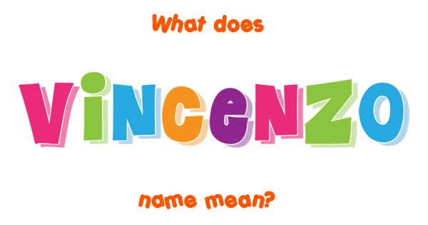 vincenzo-name-meaning-of-vincenzo