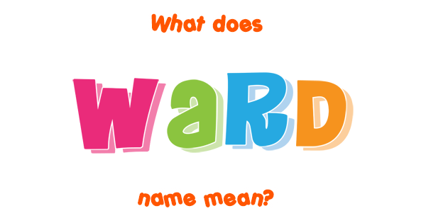 ward-name-meaning-of-ward